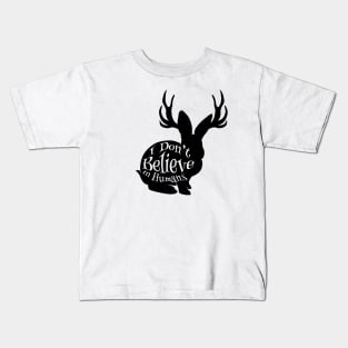 I Don't Believe in Humans - Jackalope  (Light Colors) Kids T-Shirt